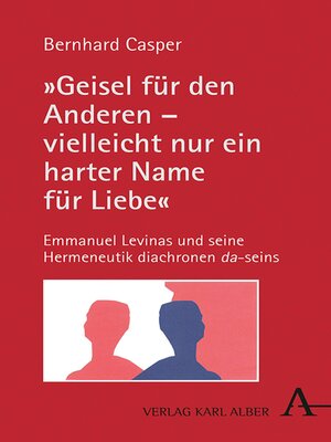 cover image of "Geisel für den Anderen – vielleicht nur ein harter Name für Liebe"